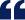 Blue quotation mark on black background.